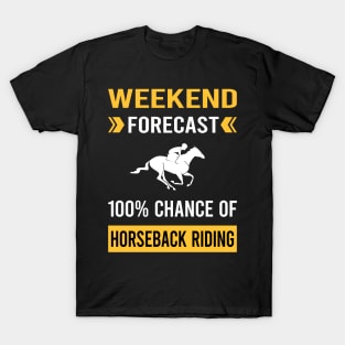 Weekend Forecast Horseback Riding Horse Riding T-Shirt